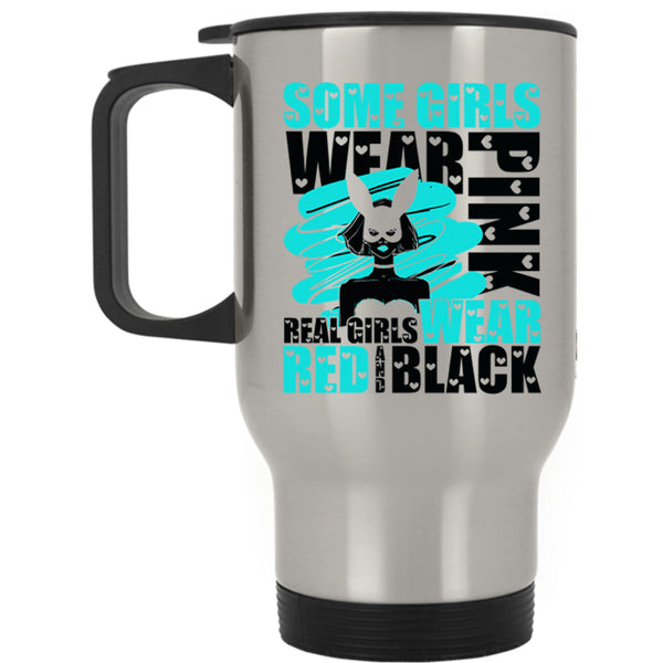 Real Girls Wear Red And Black Travel Mug, Some Girls Wear Pink Mug