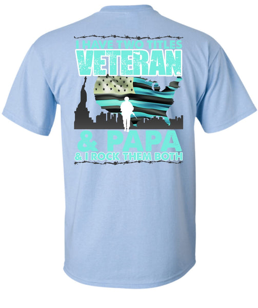 I Have Two Titles Veteran And Papa T Shirt, I Love Papa T Shirt