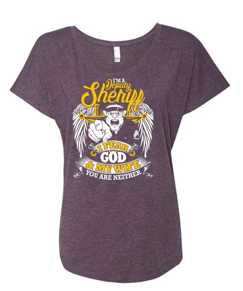I'm A Deputy Sheriff T Shirt, I Fear God And My Wife T Shirt, Cool Shirt (Ladies' Triblend Dolman Sleeve)