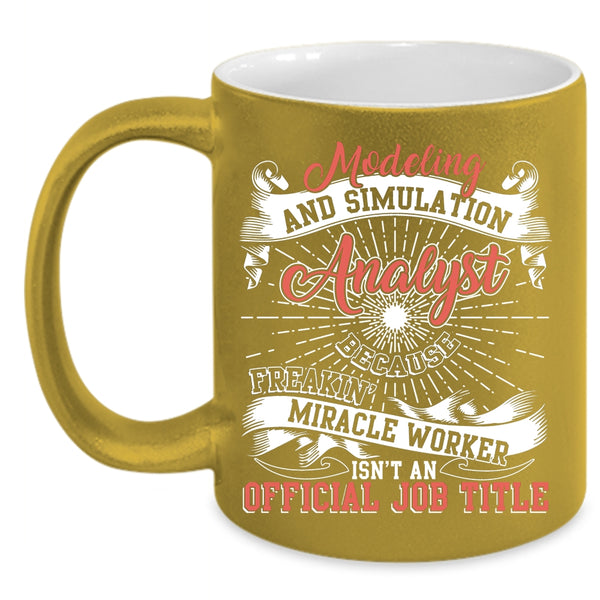 Modeling And Simulation Analyst Coffee Mug, Cool Job Title Coffee Cup