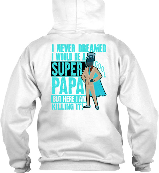 I Would Be A Cool Papa T Shirt, I Love Papa T Shirt