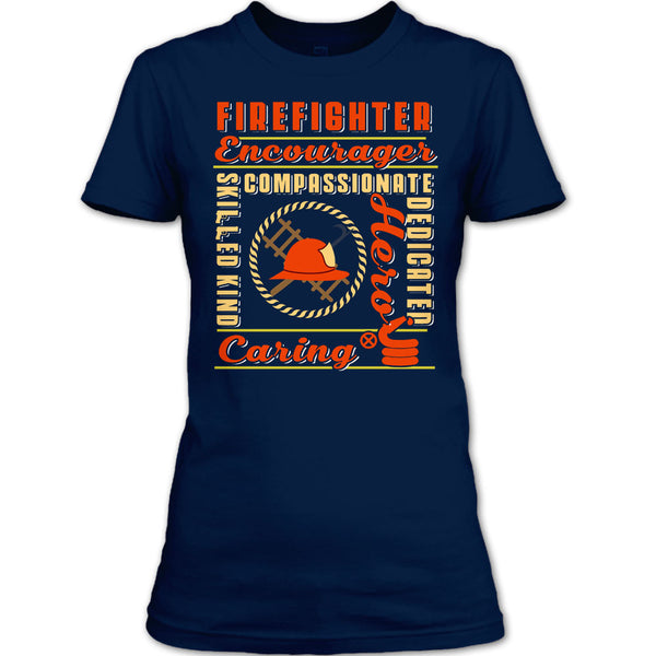 Firefighter Encourager T Shirt, Skilled Kind Compassionate Dedicate T Shirt