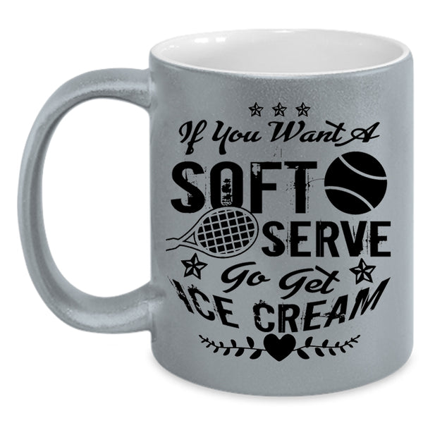 Go Set Ice Cream Coffee Mug, If You Want A Soft Serve Accent Mug