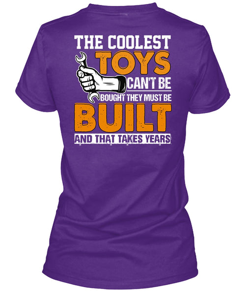 The Coolest Toys Can't Be Bought T Shirt, Being A Mechanic T Shirt
