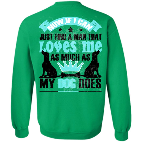 I Love My Dog T Shirt, Loves Me As Much As My Dog Does Sweatshirt