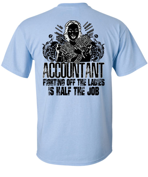 Accountant Fighting Off The Ladies T Shirt, I Love Accountant T Shirt