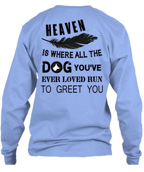 Heaven Is Where All The Dog T Shirt, Favorite T Shirt