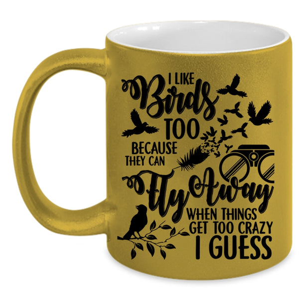They Can Fly Away Coffee Mug, I Like Birds Too Accent Mug