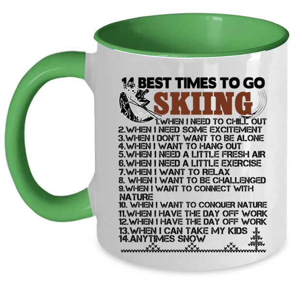 Funny Gift For Skier Coffee Mug, 14 Best Times To Go Skiing Accent Mug