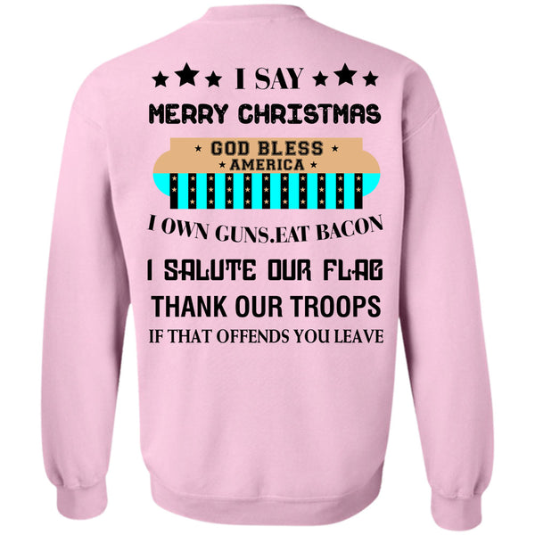 Loving T Shirt, I Say Merry Christmas Sweatshirt