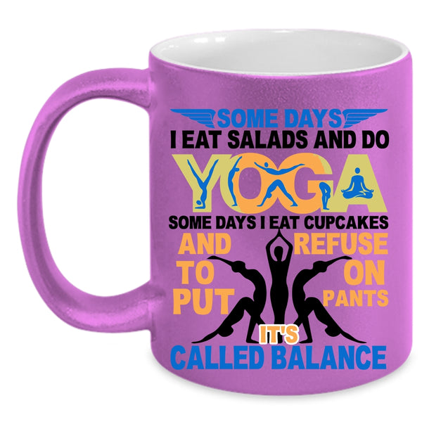 It's Called Balance Coffee Mug, I Eat Salads And Do Yoga Accent Mug