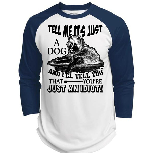 Tell Me It's Just A Dog T Shirt, I Love My Dog T Shirt, Awesome T-Shirts  (Polyester Game Baseball Jersey)