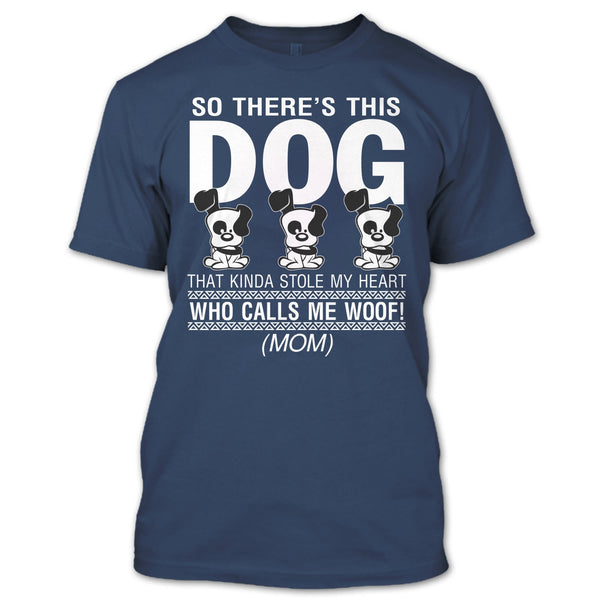 So There's This Dog T Shirt, That Kinda Stole My Heart T Shirt