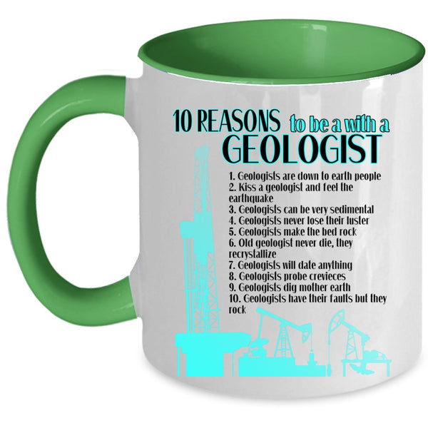 Cool Geologist Coffee Mug, 10 Reasons To Be A With A Geologist Accent Mug