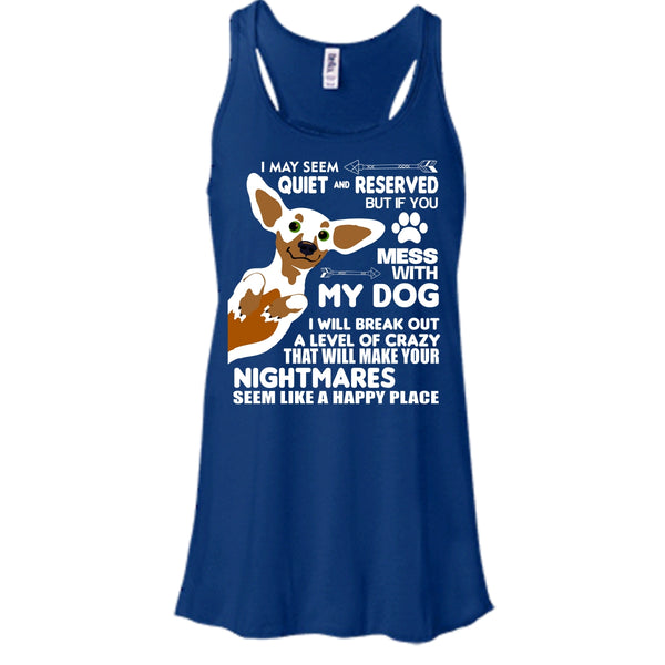 Mess With My Dog I Will Break Out A Level Of Crazy Shirt, Cool Dog Shirt