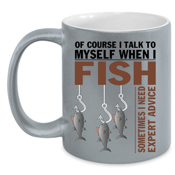Awesome Fishing Coffee Mug, I Talk To Myself When I Fish Accent Mug