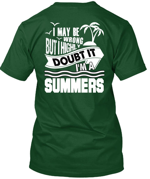 I'm A Summers T Shirt, I May Be Wrong T Shirt