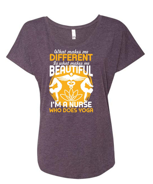 I'm A Nurse Who Does Yoga T Shirt, Makes Me Beautiful T Shirt, Cool Shirt (Ladies' Triblend Dolman Sleeve)