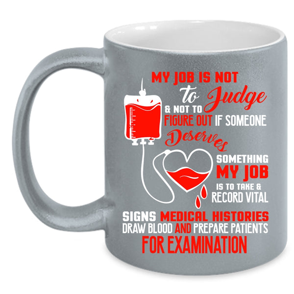 My Job Is Not To Judge Coffee Mug, Cool Medical Coffee Cup