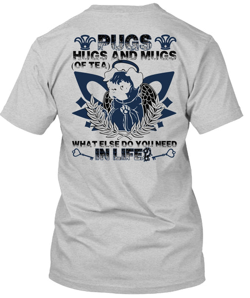 Pugs Hugs And Mugs T Shirt, I Love Pug T Shirt
