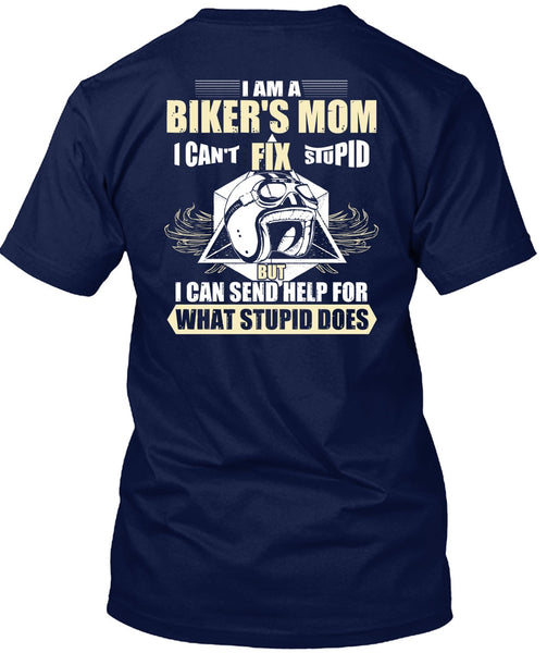 I Am A Biker's Mom T Shirt, Fix Stupid T Shirt