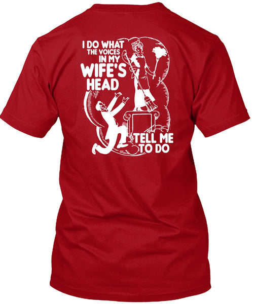I Do What The Voices In My Wife's Head T Shirt, Being A Husband T Shirt