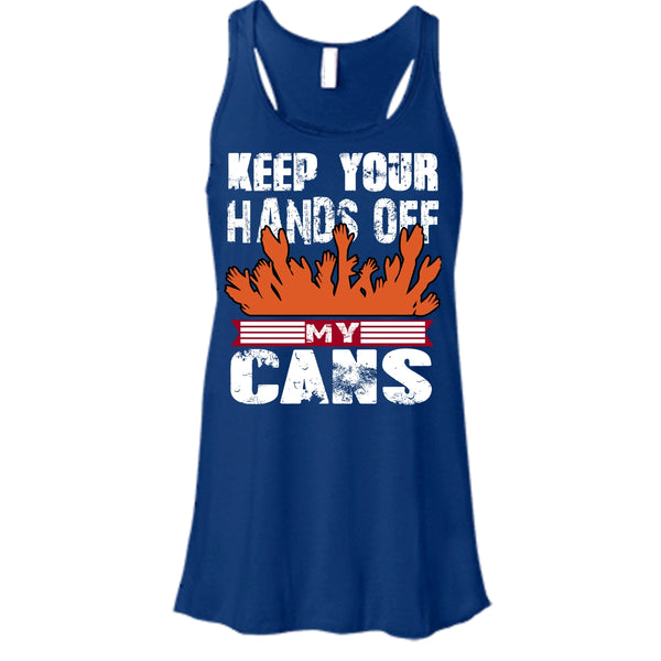 Keep Your Hands Off T Shirt, My Cans Tank Top