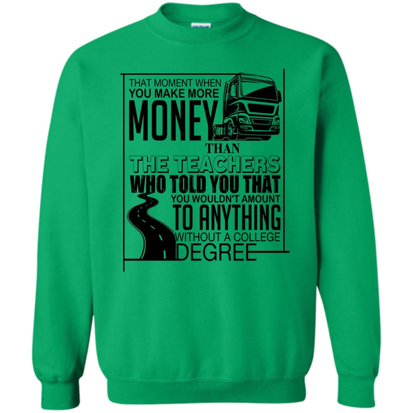 Coolest Truck Driver T Shirt, You Make More Money Sweatshirt