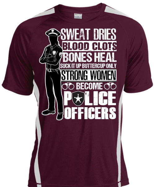 Strong Women Become Police Officers T Shirt, Sweat Dries T Shirt, Cool Shirt