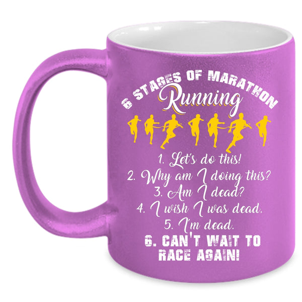 6 Stages Of Marathon Running Coffee Mug, Funny Marathon Runner Coffee Cup