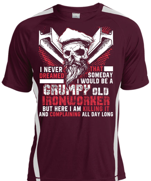 Grumpy Old Ironworker T Shirt, I Never Dreamed T Shirt, Cool Shirt