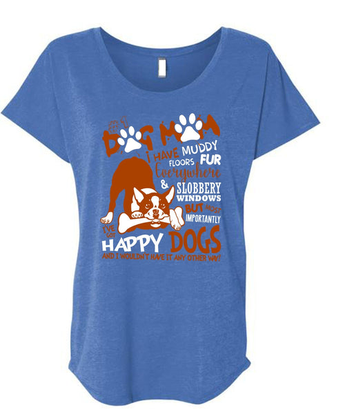 Dog Mom I Have Muddy Floor T Shirt, I've Got Happy Dogs T Shirt, Cool Shirt (Ladies' Triblend Dolman Sleeve)