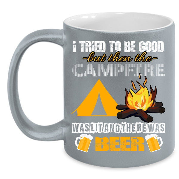 Campfire Was Lit Coffee Mug, There Was Beer Coffee Cup