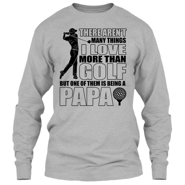 I Love More Than Golf T Shirt, Coolest Papa Ever T Shirt