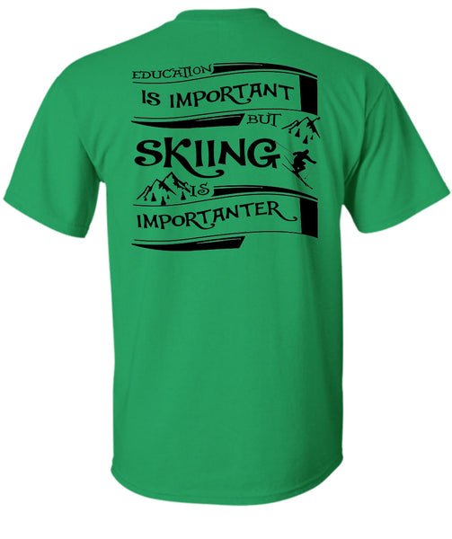 Education Is Important But Skiing Is Importanter T Shirt, Sport T Shirt