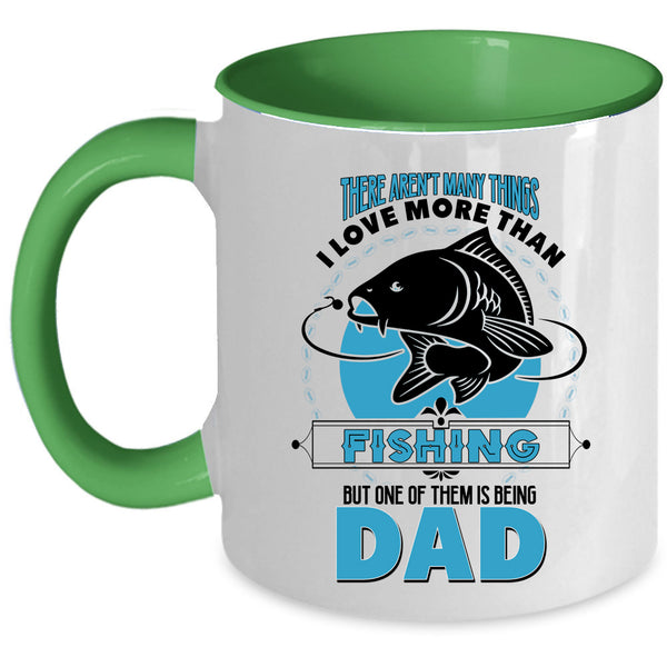 I Love Being Dad Coffee Mug, I Love Fishing Accent Mug