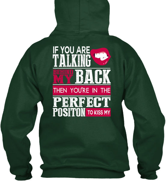 If You Are Talking Behind My Back T Shirt, My Life T Shirt