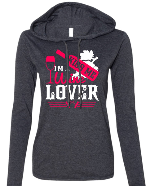I'm A Wine Lover T Shirt, Kiss Me T Shirt (Anvil Ladies Ringspun Hooded)