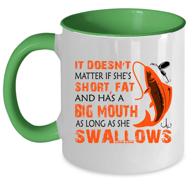 Funny Fishing Coffee Mug, It Doesn't Matter If She Has A Big Mouth Accent Mug