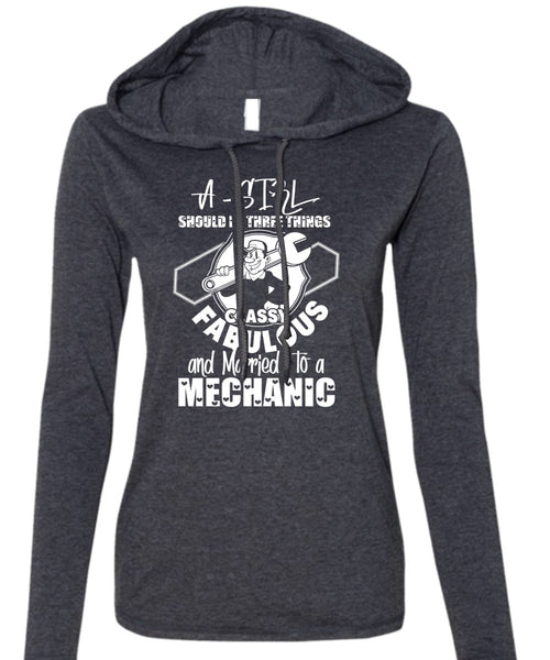 Married To A Mechanic T Shirt, A Girl Should Be Three Things T Shirt (Anvil Ladies Ringspun Hooded)