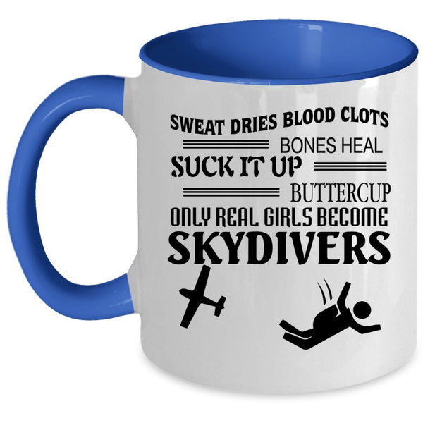 Cute Skydivers Coffee Mug, Only Real Girls Become Skydivers Accent Mug