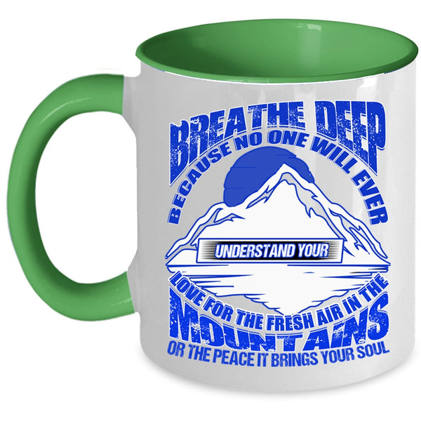 The Fresh Air In The Mountains Coffee Mug, Breathe Deep Accent Mug