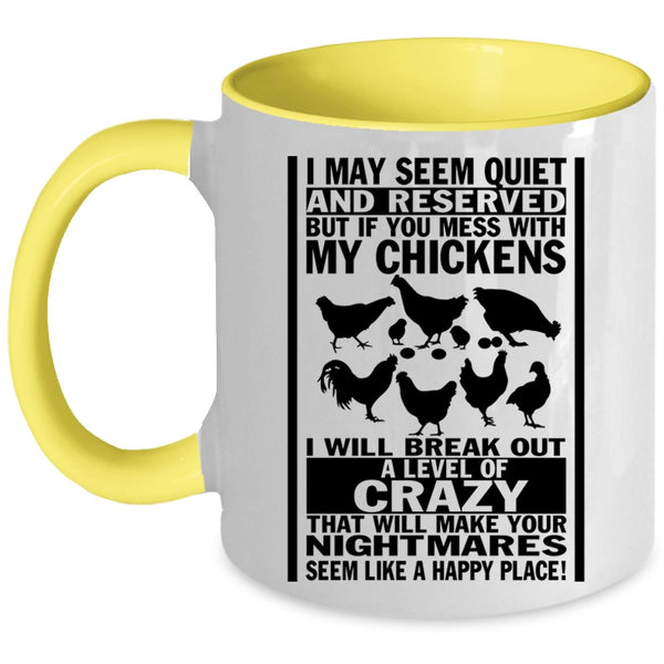 I Will Break Out A Level Of Crazy Coffee Mug, Don't Mess With My Chickens Accent Mug