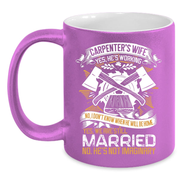 Carpenter's Wife Coffee Mug, Awesome Carpenter's Wife Coffee Cup