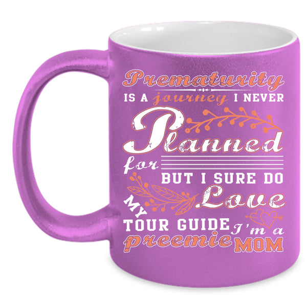 Prematurity Is A Journey Coffee Mug, I'm A Preemie Mom Coffee Cup