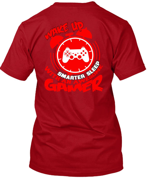 Awesome Gamer T Shirt, Wakeup Smarter Sleep T Shirt