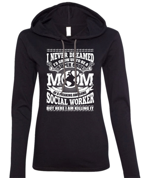 I'd Grow Up To Be A Cool Mom T Shirt, Being A Mom T Shirt (Anvil Ladies Ringspun Hooded)