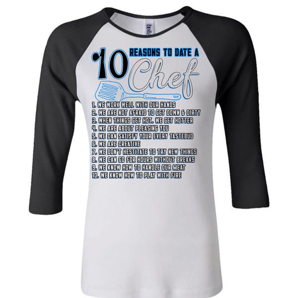 10 Reasons To Date A 10 Chef T Shirt, Being A Chef T Shirt, Awesome T-Shirts