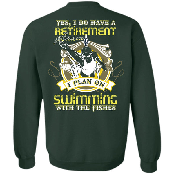 I Do Have A Retirement Plan T Shirt, I Love Swimming Sweatshirt