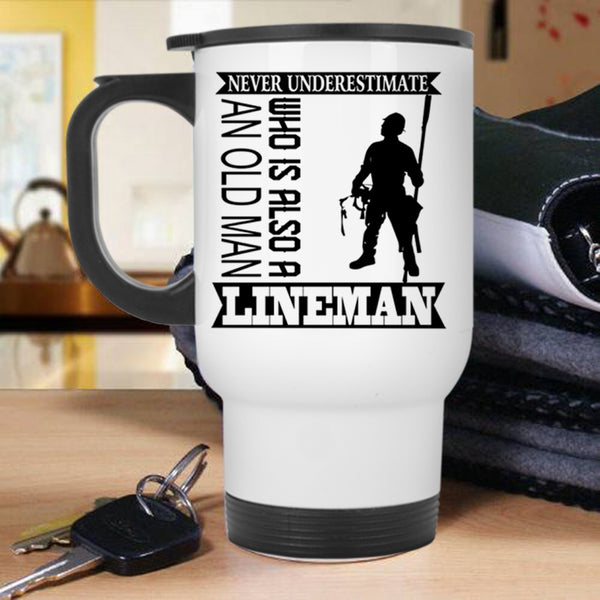 Funny Grandpa Travel Mug, An Old Man Is A Lineman Mug